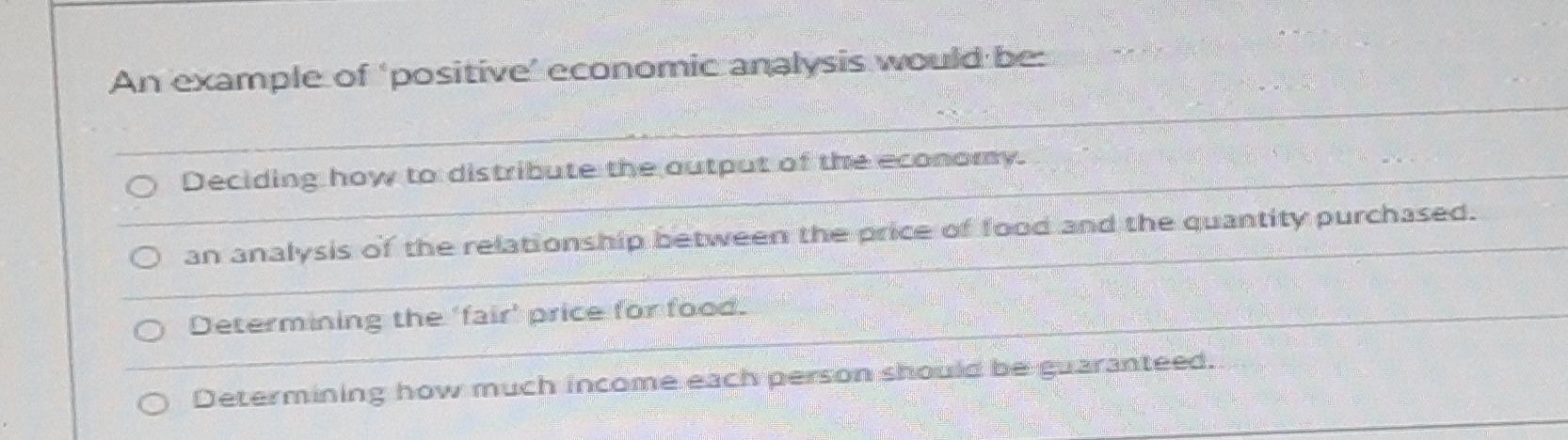 Solved An example of positive economic analysis would be O | Chegg.com