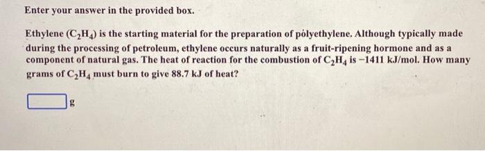 Solved Enter your answer in the provided box. Ethylene CH