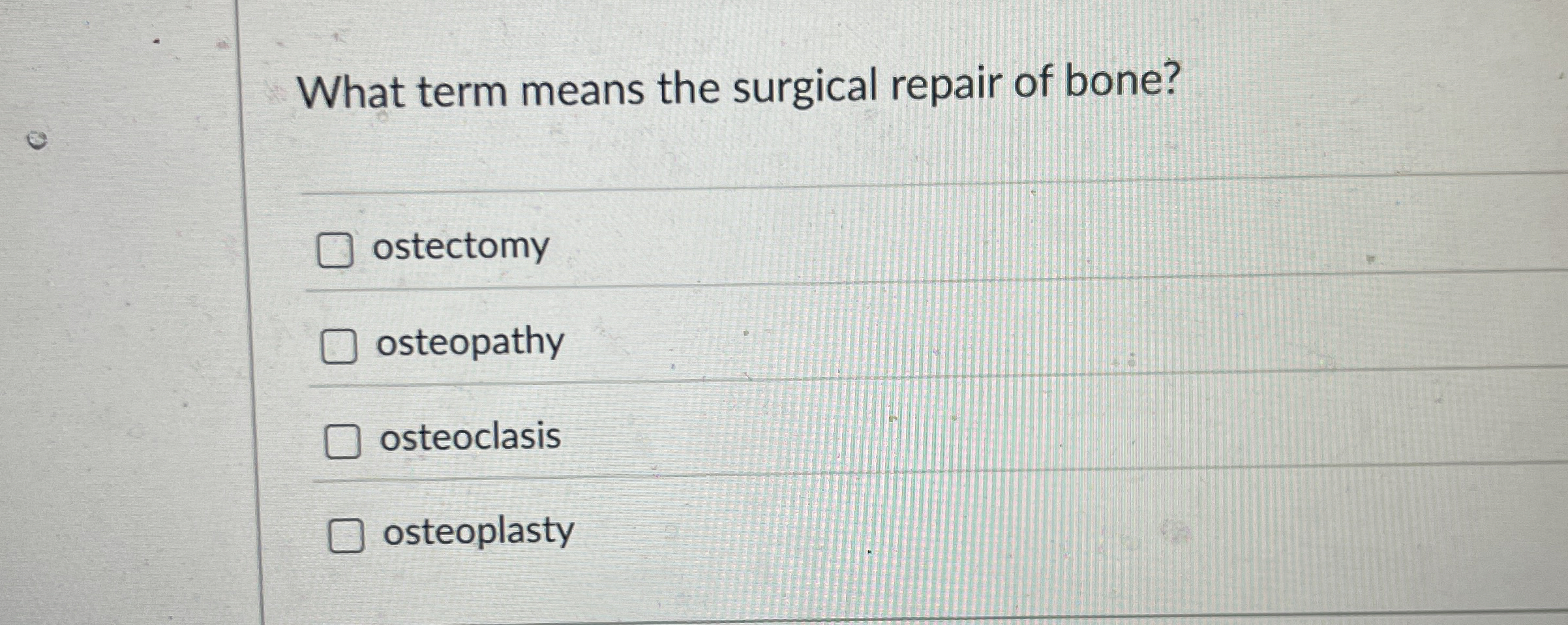 Solved What term means the surgical repair of