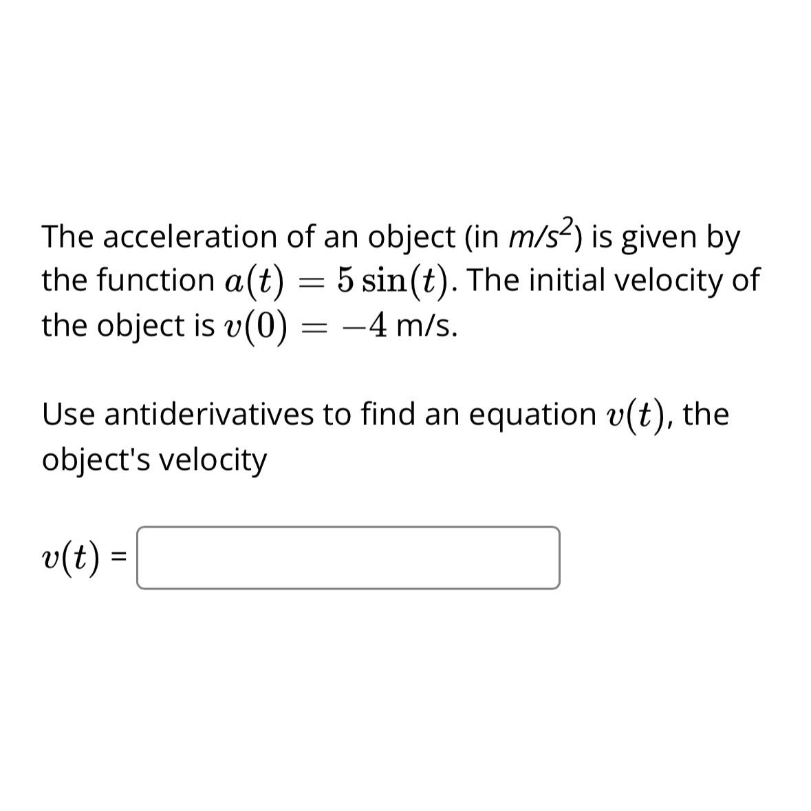 Solved The acceleration of an object (in ms2 ) ﻿is given by | Chegg.com