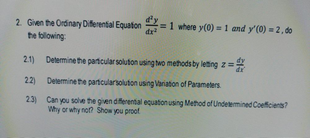 Solved 2. Given the Ordinary Differential Equation the | Chegg.com