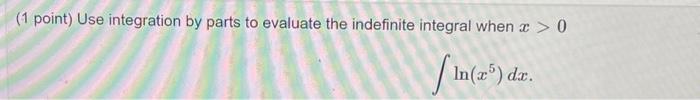 Solved (1 point) Use integration by parts to evaluate the | Chegg.com