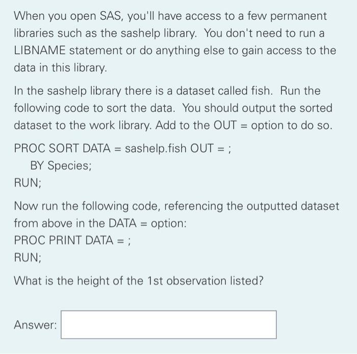 Solved When you open SAS, you'll have access to a few