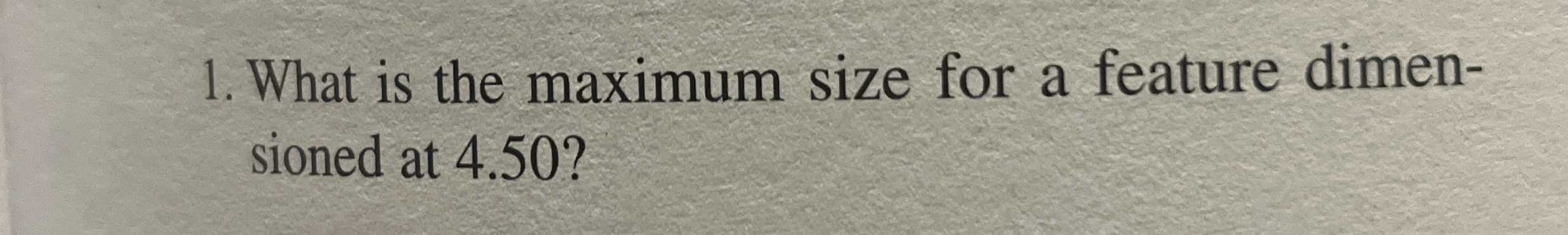 Solved What is the maximum size for a feature dimen-sioned | Chegg.com