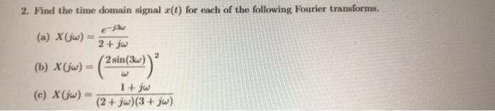 Solved 2. Find the time domain signal a() for each of the | Chegg.com