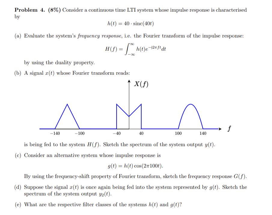 Solved Problem 4. (8%) Consider a continuous time LTI system | Chegg.com