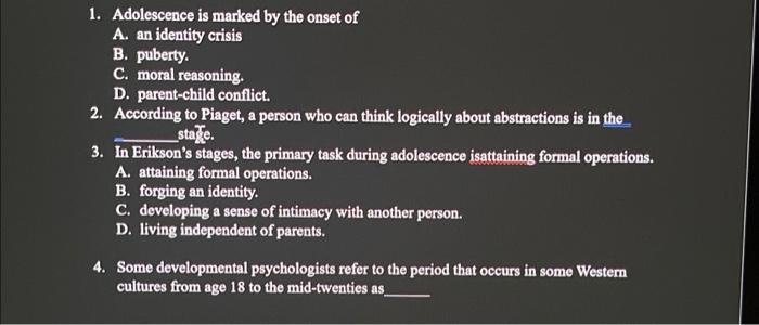 Solved 1. Adolescence is marked by the onset of A. an Chegg