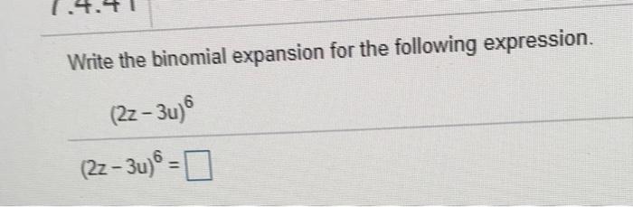 Solved Write the binomial expansion for the following | Chegg.com