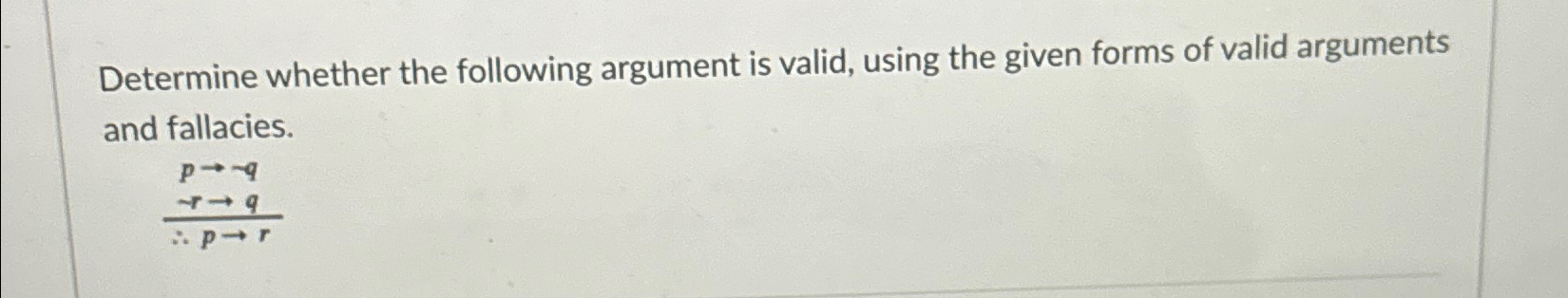 Solved Determine Whether The Following Argument Is Valid, | Chegg.com