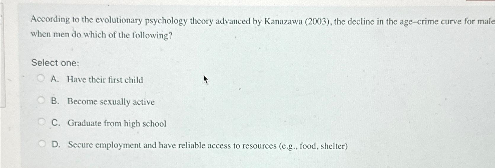Solved According to the evolutionary psychology theory