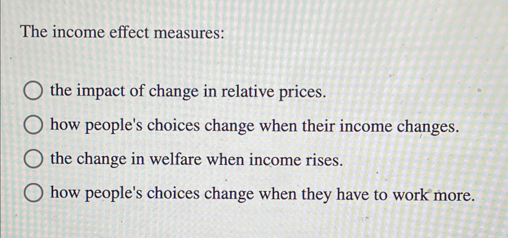 Solved The income effect measures:the impact of change in | Chegg.com