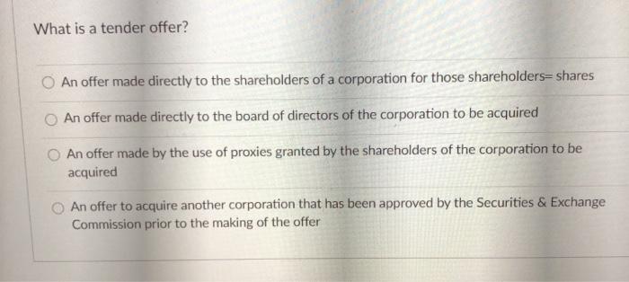 Solved What is a tender offer? An offer made directly to the | Chegg.com