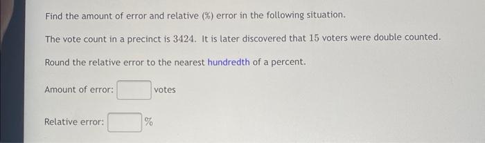 Solved Find the amount of error and relative (%) error in | Chegg.com