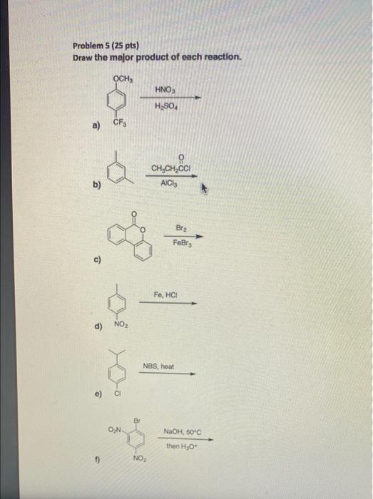 Solved Problem 5 (25 pts) Draw the major product of each | Chegg.com