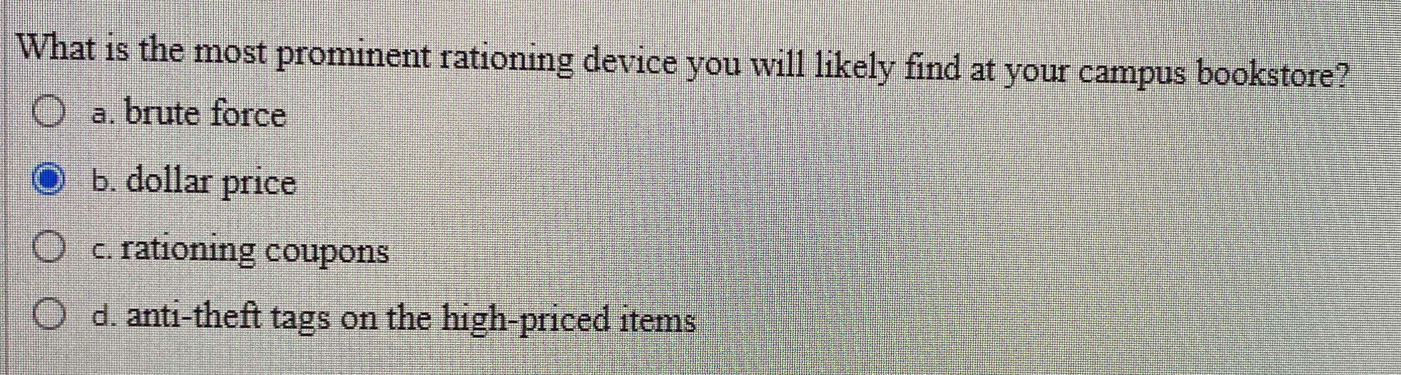 Solved What is the most prominent rationing device you will | Chegg.com