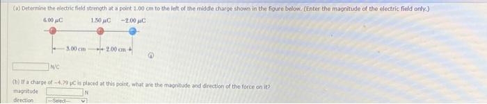 (o) Determine the electric field strength at a point \( 2.00 \mathrm{~cm} \) to the left of the midde charge shown in the fig