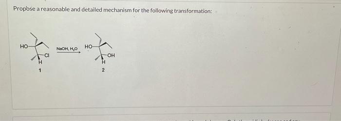Solved Propose a reasonable and detailed mechanism for the | Chegg.com