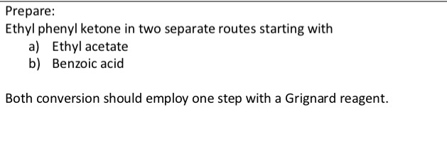 Solved Prepare Ethyl Phenyl Ketone In Two Separate Routes