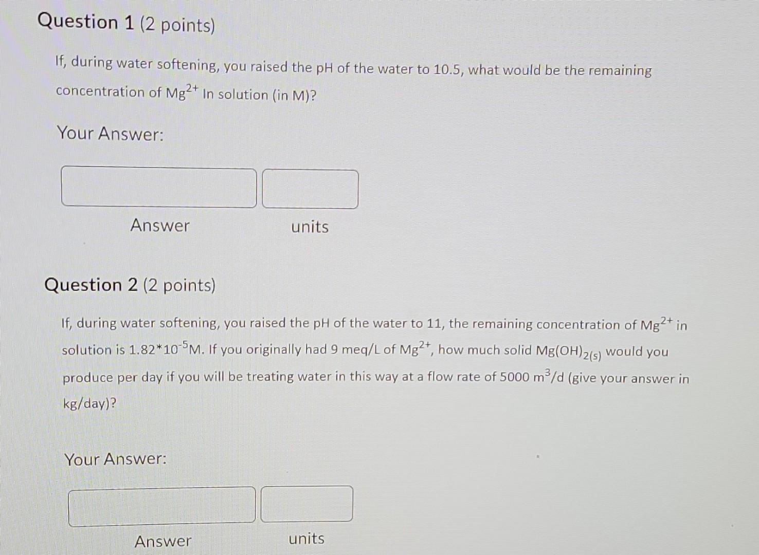 Solved If, during water softening, you raised the pH of the | Chegg.com