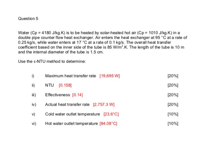 Solved Question 5 Water (Cp = 4180 J/kg.K) is to be heated
