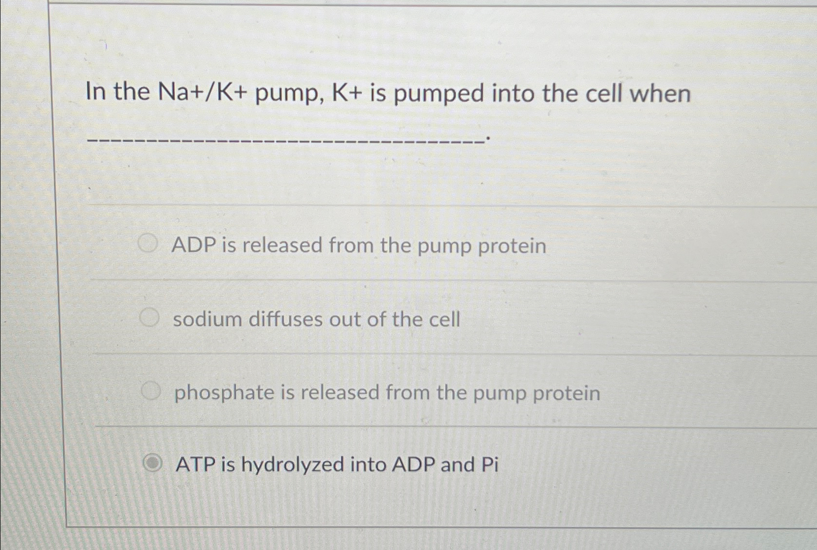 Solved In the Na+K+ ﻿pump, K+ ﻿is pumped into the cell | Chegg.com