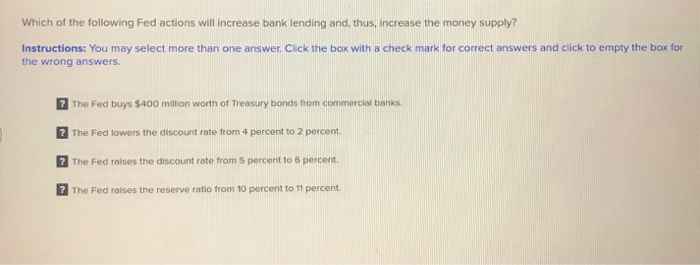 Solved Which Of The Following Fed Actions Will Increase Bank | Chegg.com