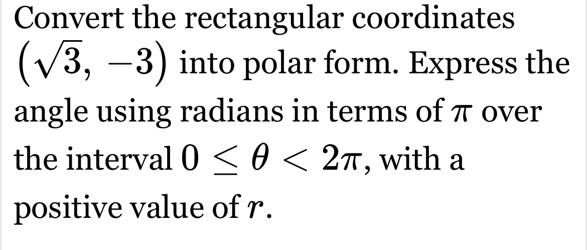 Solved Convert the rectangular coordinates (32,-3) ﻿into | Chegg.com