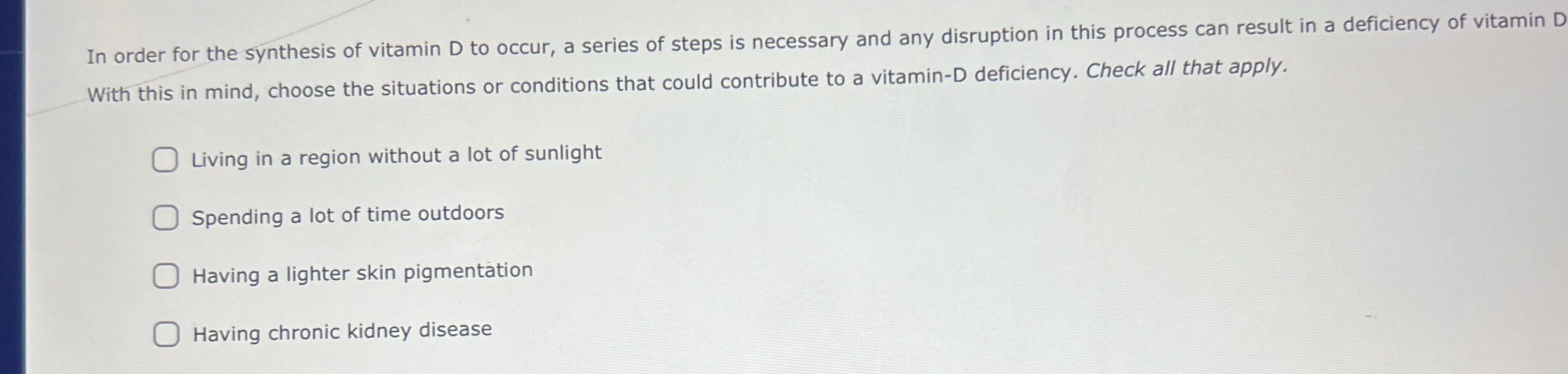 Solved In order for the synthesis of vitamin D ﻿to occur, a | Chegg.com