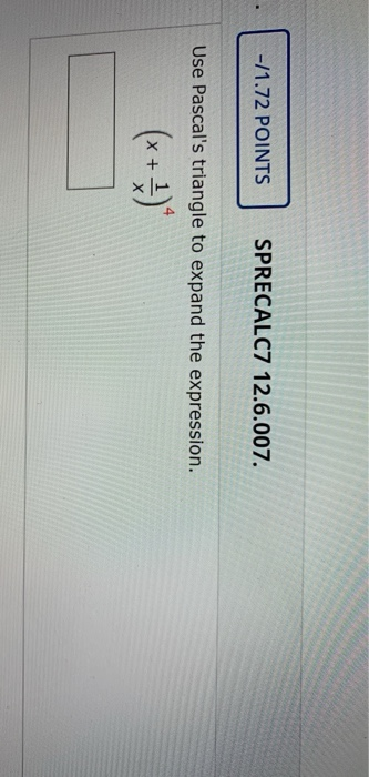 Solved -/1.72 POINTS SPRECALC7 12.6.007. Use Pascal's | Chegg.com