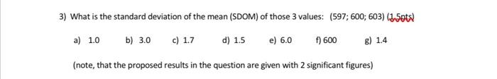 Solved 3) What is the standard deviation of the mean (SDOM) | Chegg.com