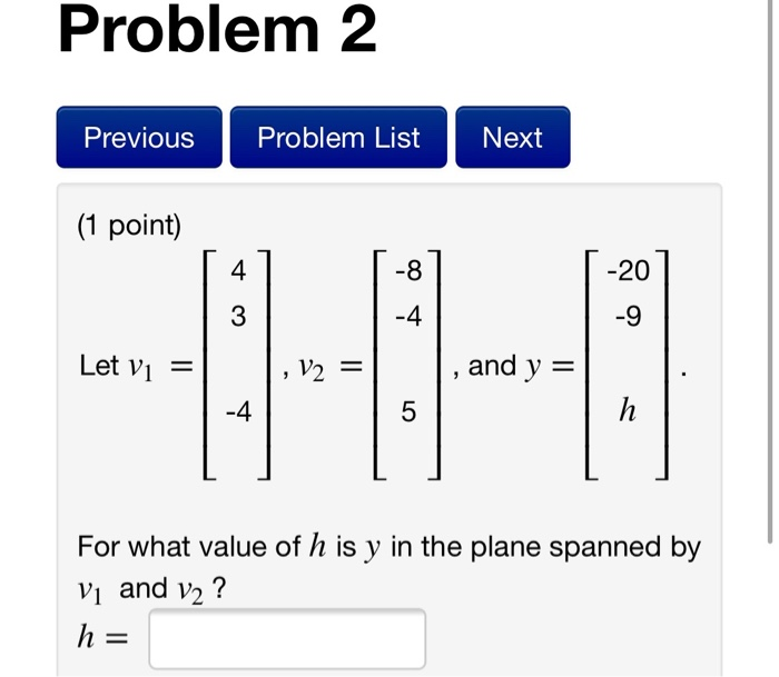 Solved Problem 2 Previous Problem List Next (1 point) Let vi | Chegg.com