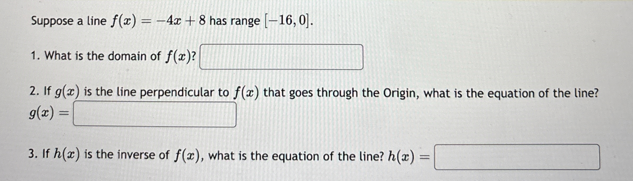 Solved Suppose a line f(x)=4x+8 ﻿has range 16,0.What is