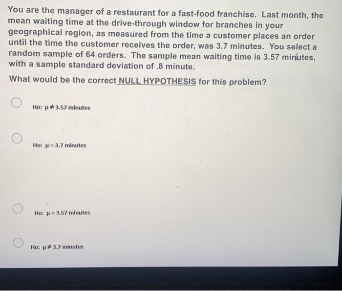 Solved You are the manager of a restaurant for a fast-food | Chegg.com