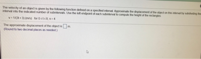 Solved The velocity of an object is given by the following | Chegg.com