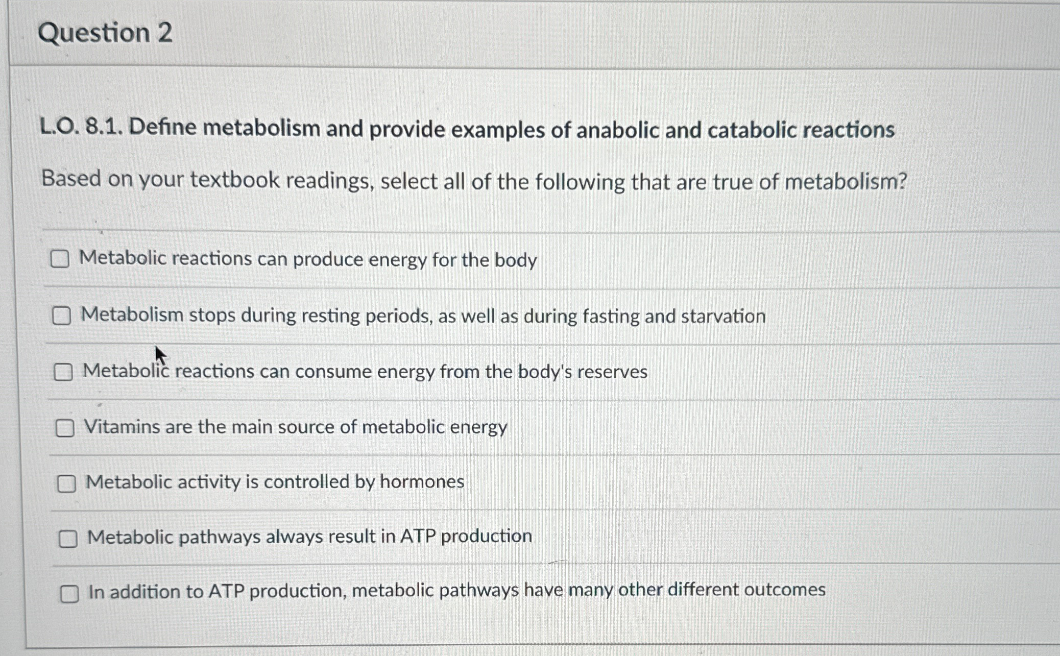 Solved Question 2L.O. 8.1. ﻿Define metabolism and provide | Chegg.com