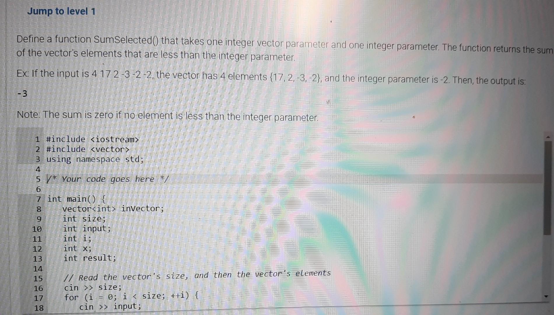Solved Define a function SumSelected() that takes one | Chegg.com