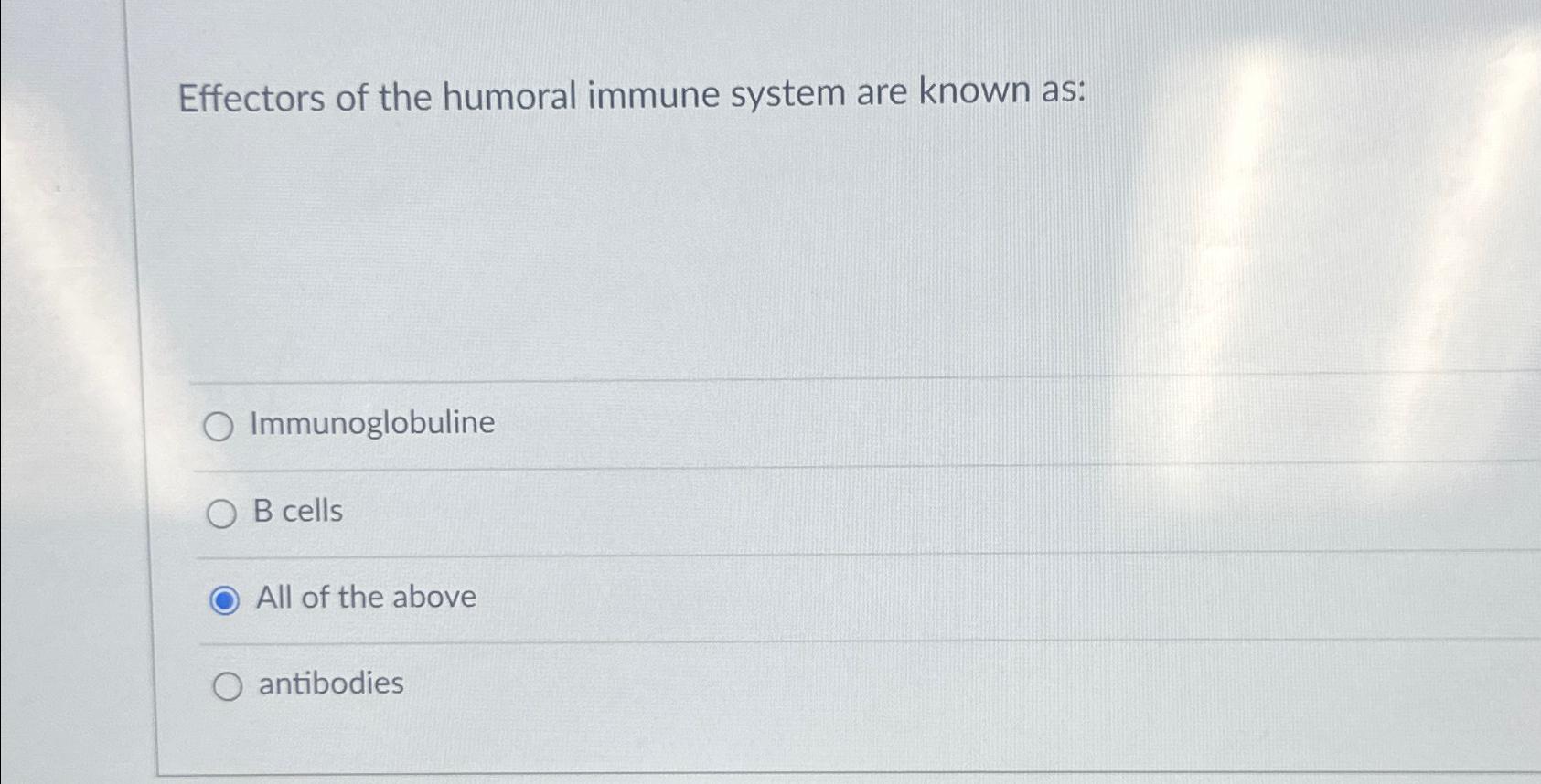 Solved Effectors of the humoral immune system are known | Chegg.com