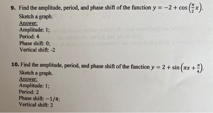 Solved 9. Find the amplitude, period, and phase shift of the | Chegg.com