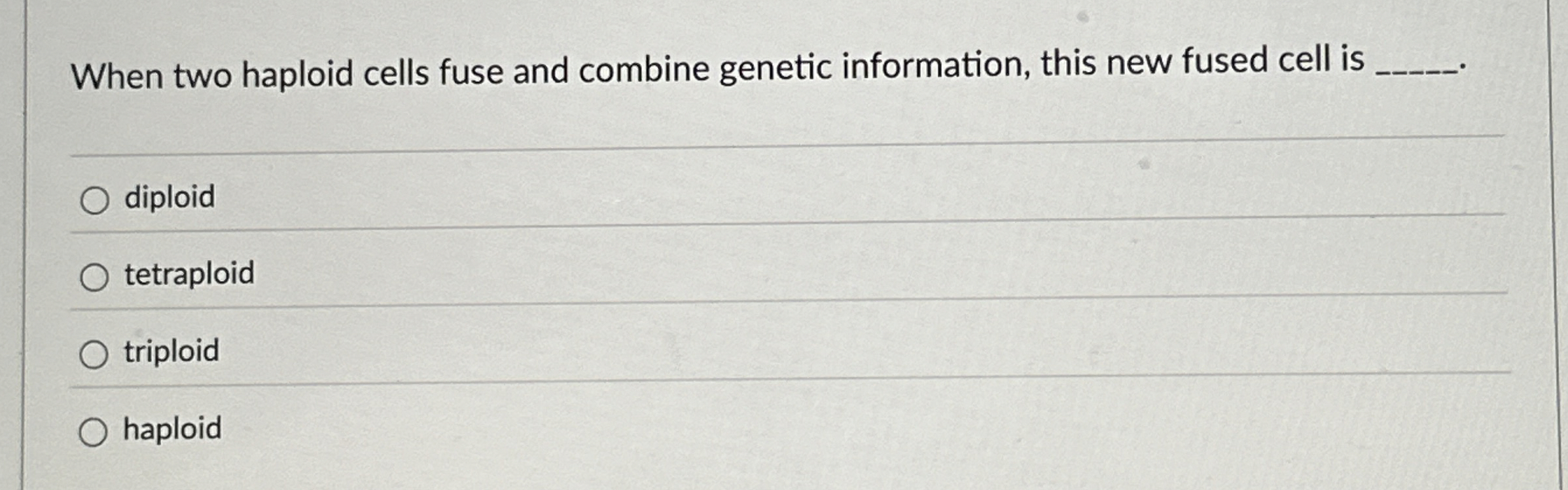 Solved When two haploid cells fuse and combine