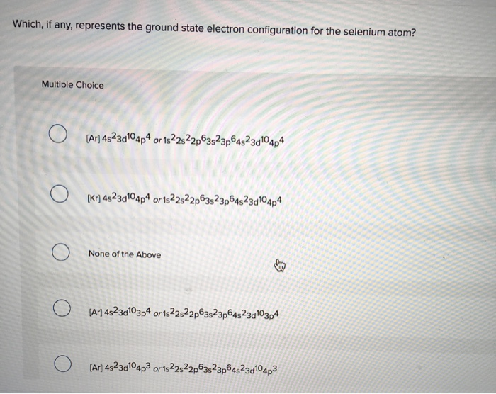 Solved Which, if any, represents the ground state electron | Chegg.com