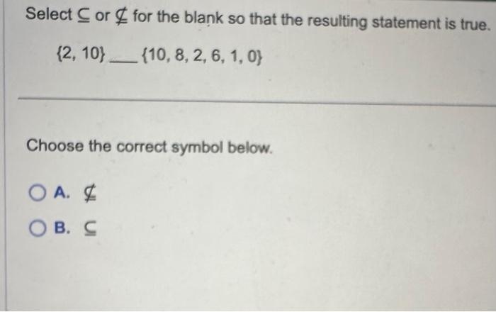 Solved Select ⊆ or ⊈ for the blank so that the resulting | Chegg.com