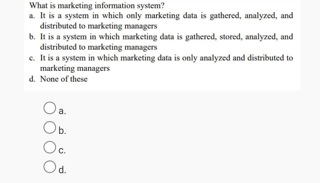 Solved What Is Marketing Information System? A. It Is A | Chegg.com