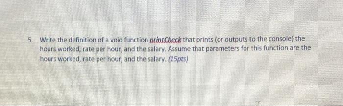 Solved 5. Write the definition of a void function printCheck | Chegg.com