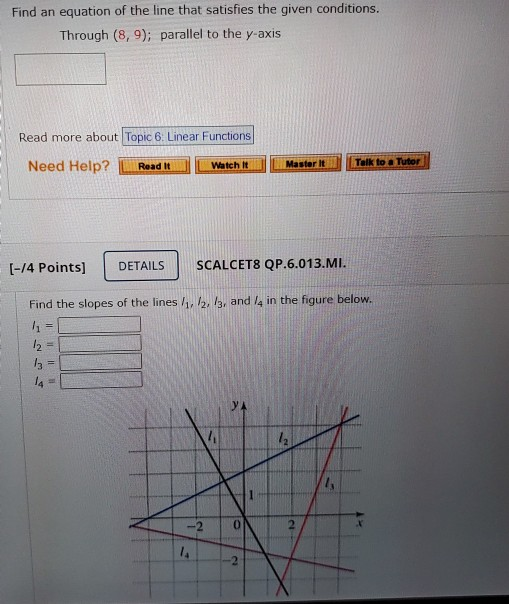Solved Find an equation of the line that satisfies the given | Chegg.com