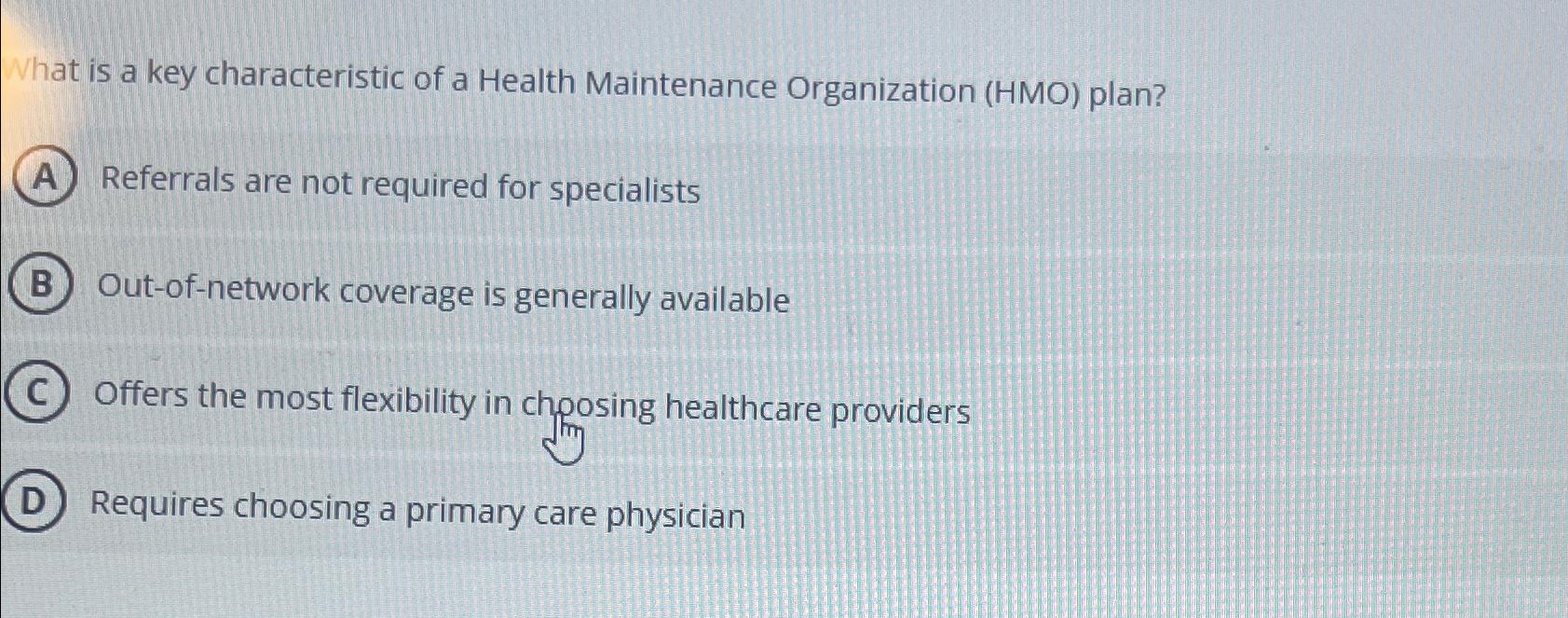 Solved What is a key characteristic of a Health Maintenance