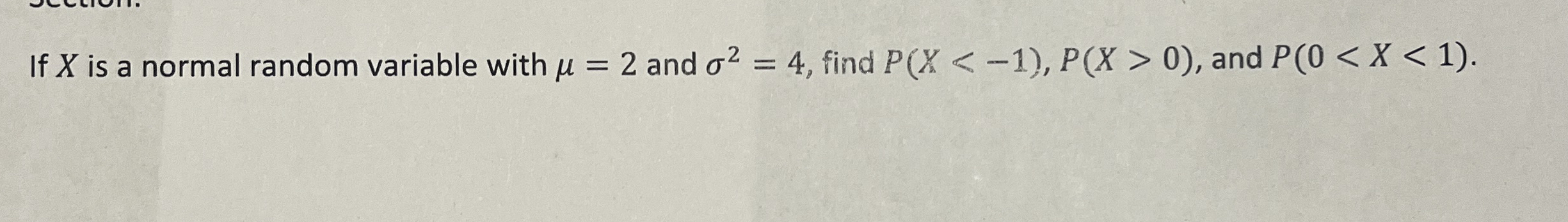 Solved If x ﻿is a normal random variable with μ=2 ﻿and σ2=4, | Chegg.com