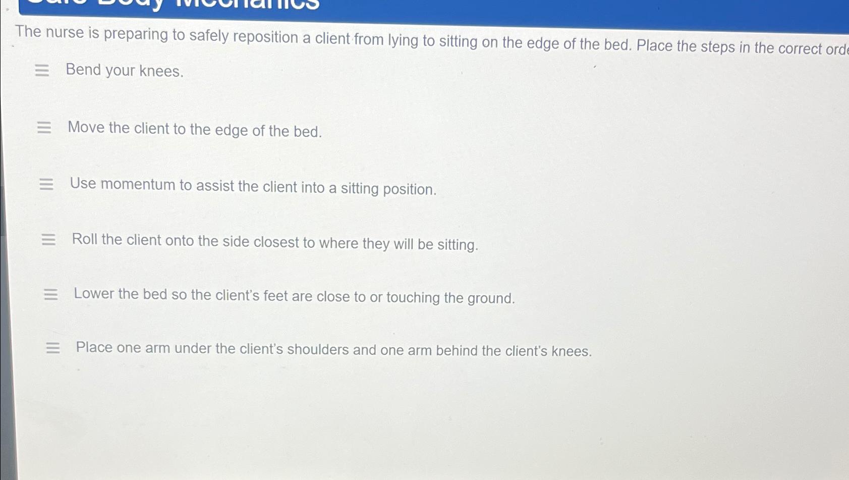Solved The nurse is preparing to safely reposition a client | Chegg.com