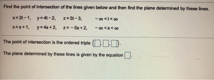 Solved Find the point of intersection of the lines given | Chegg.com