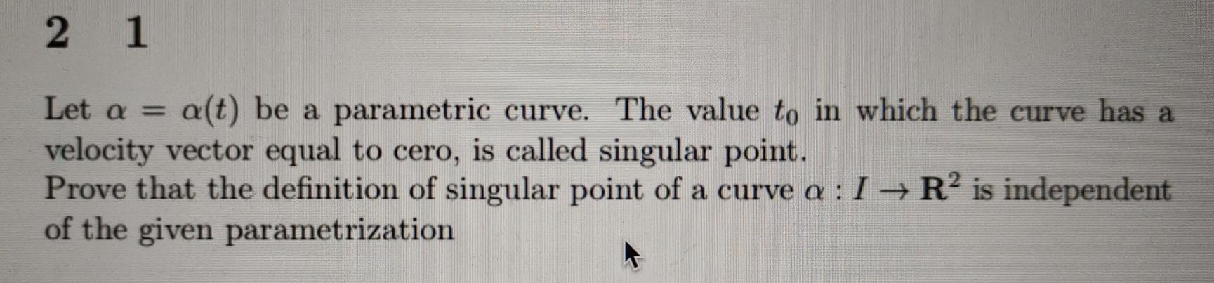 Solved 2 1 Let a = a(t) be a parametric curve. The value to | Chegg.com