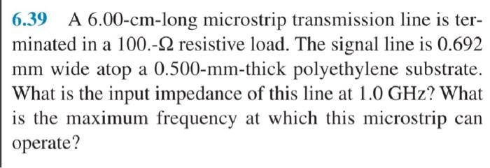 Solved 6.39 A 6.00-cm-long microstrip transmission line is | Chegg.com